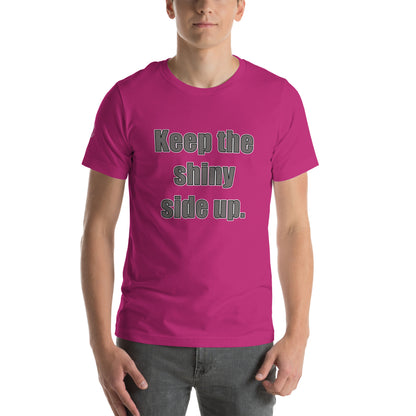 Keep The Shiny Side Up Motorcycle Mens Womens Unisex T-Shirt